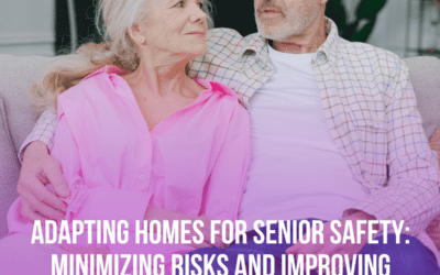 Adapting Homes for Senior Safety: Minimizing Risks and Improving Comfort