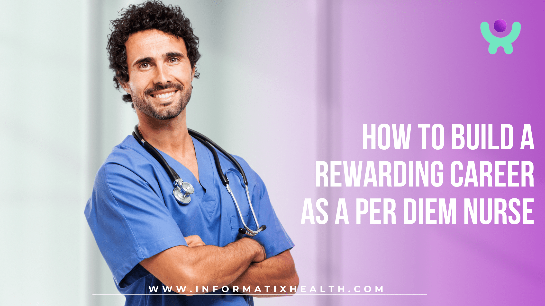 How to Build a Rewarding Career as a Per Diem Nurse How to Build a Rewarding Career as a Per Diem Nurse