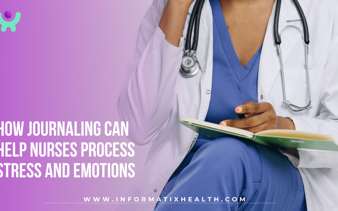 How Journaling Can Help Nurses Process Stress and Emotions