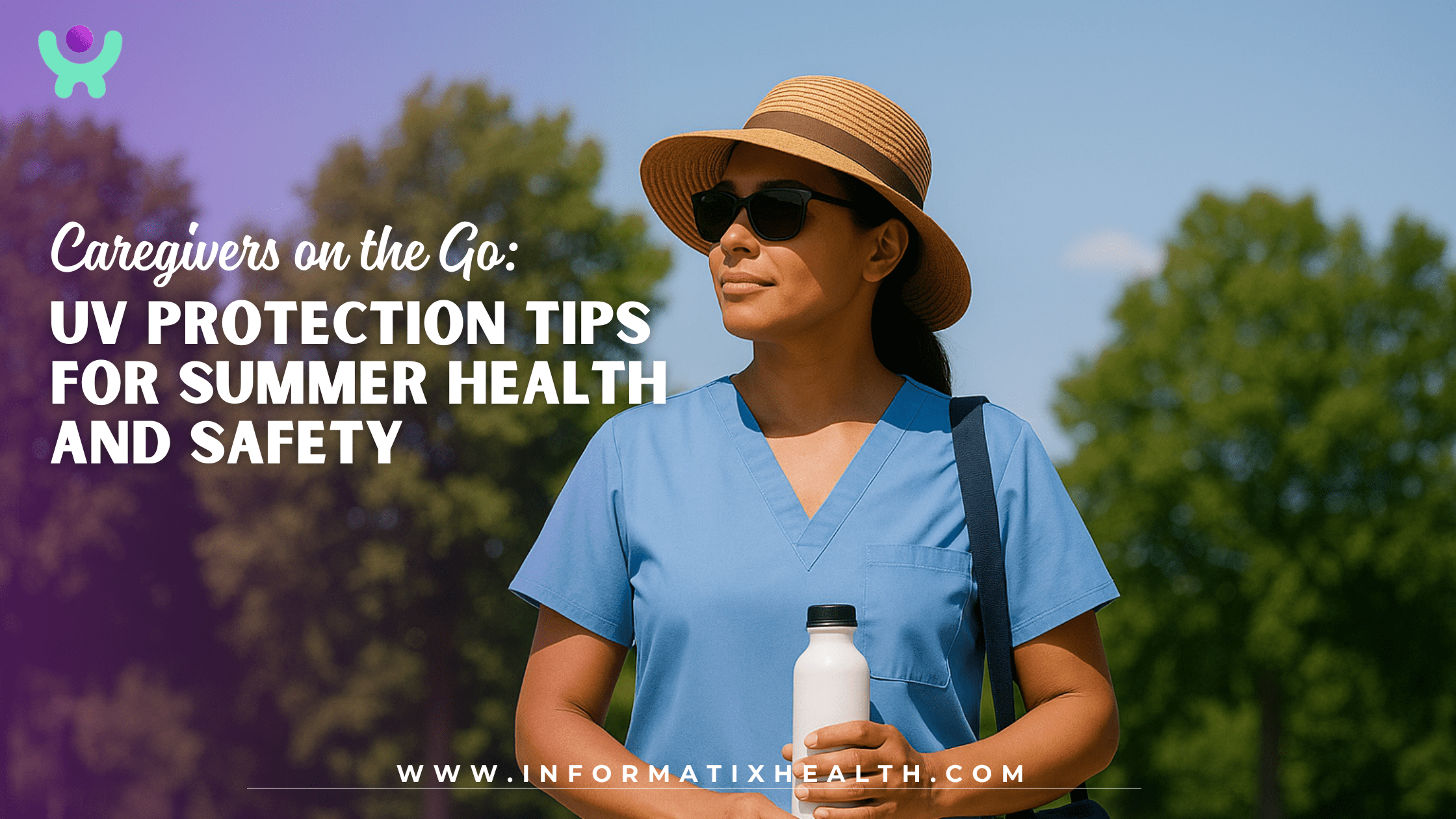 Caregivers on the Go UV Protection Tips for Summer Health and Safety Caregivers on the Go: UV Protection Tips for Summer Health and Safety