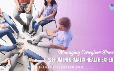 Managing Caregiver Stress: Tips from Informatix Health Experts