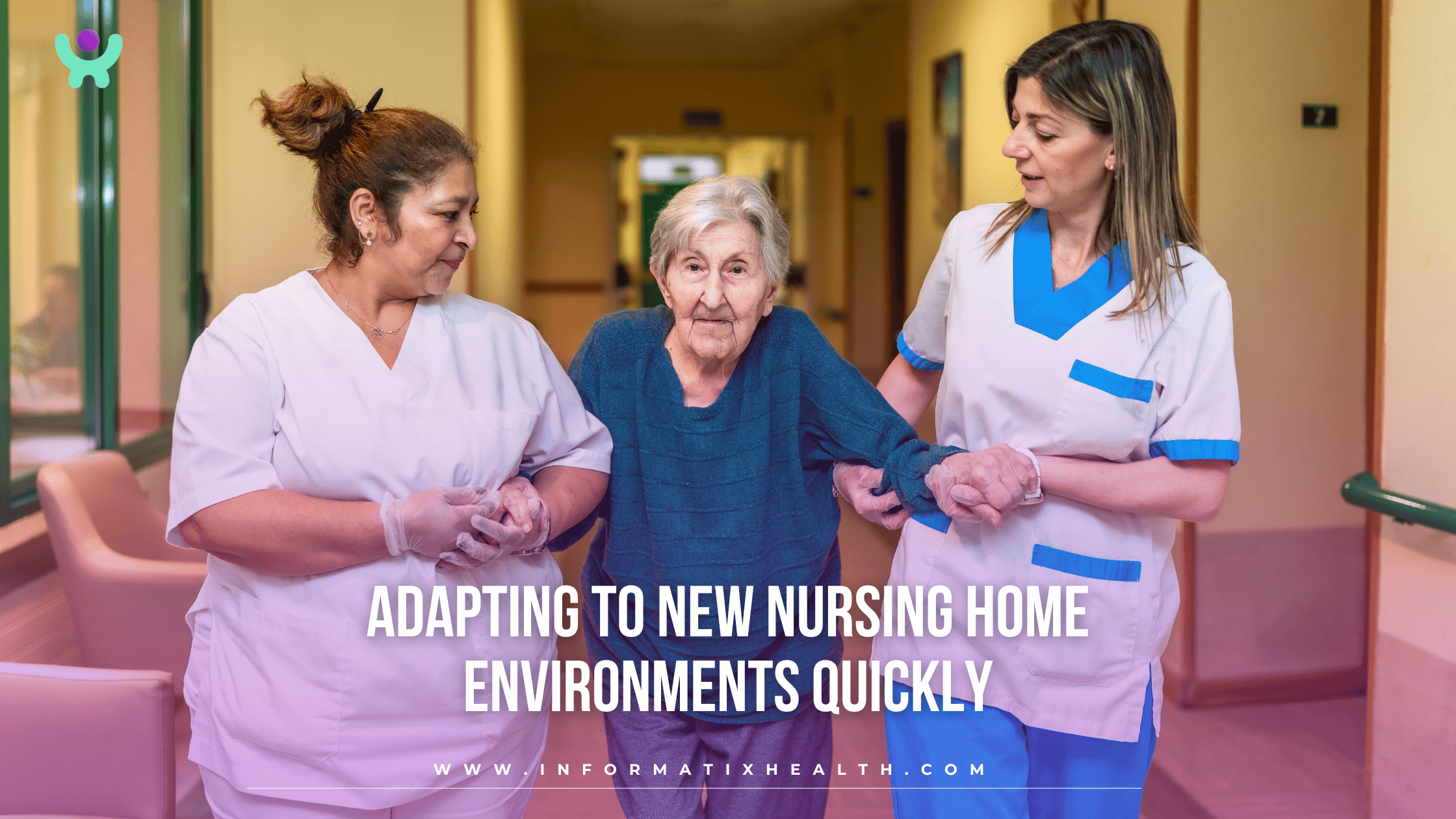 Adapting to New Nursing Home Environments Quickly