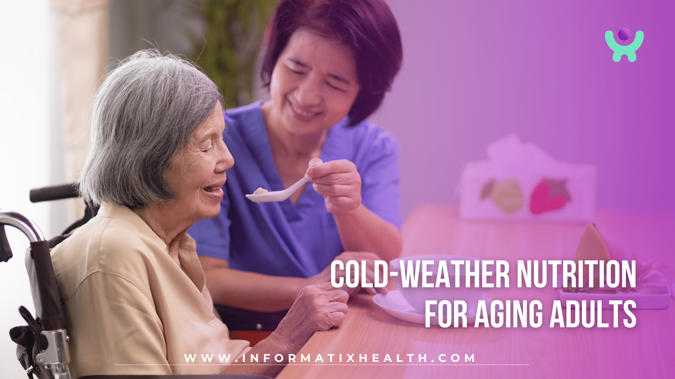 Cold-Weather Nutrition for Aging Adults Cold-Weather Nutrition for Aging Adults