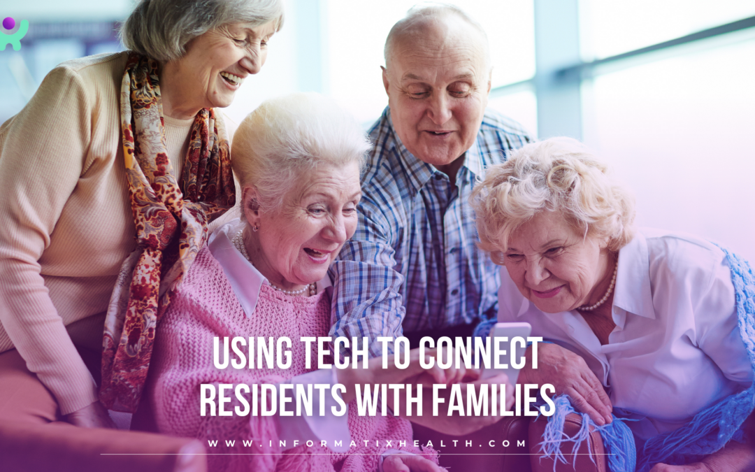 Using Tech to Connect Residents With Families