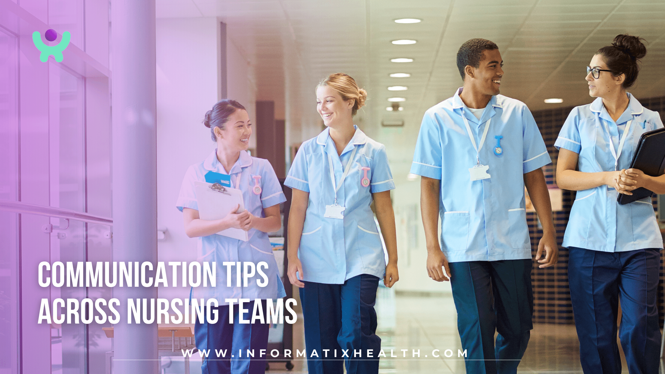Communication Tips Across Nursing Teams Communication Tips Across Nursing Teams