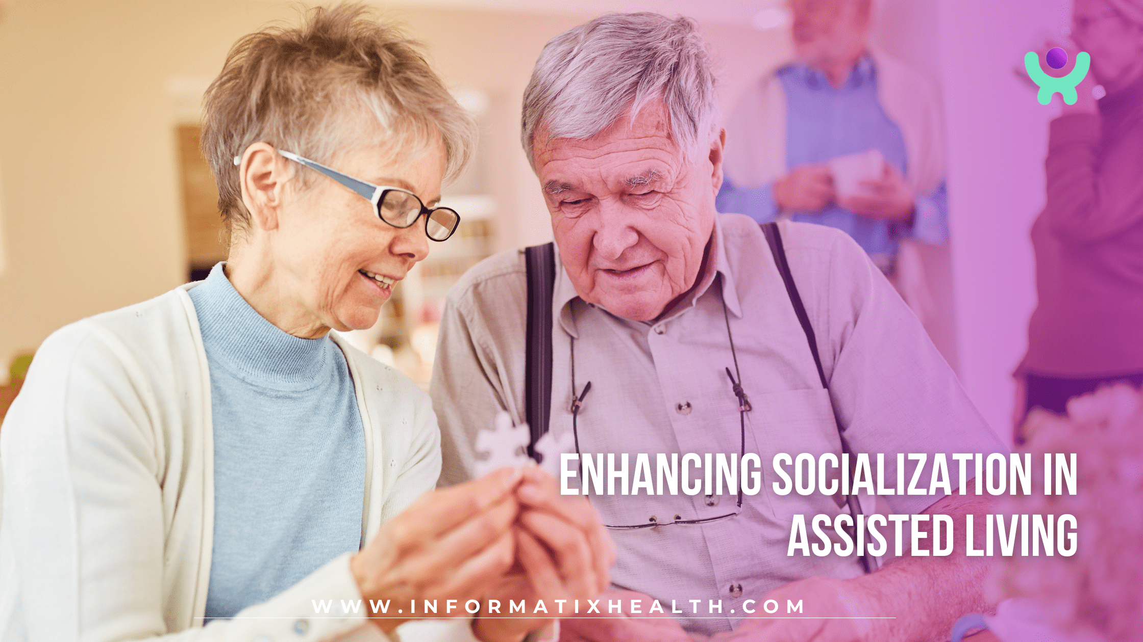 Enhancing Socialization in Assisted Living