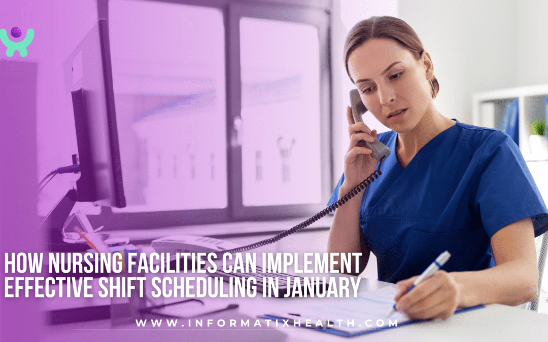 How Nursing Facilities Can Implement Effective Shift Scheduling in January
