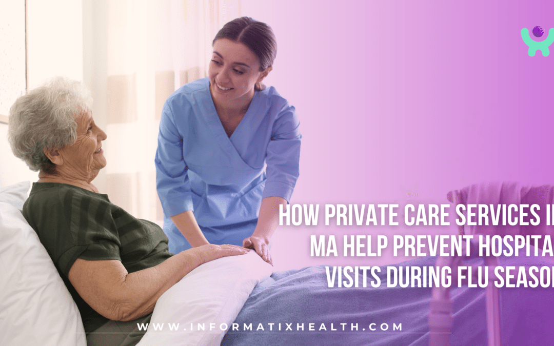 How Private Care Services in MA Help Prevent Hospital Visits During Flu Season