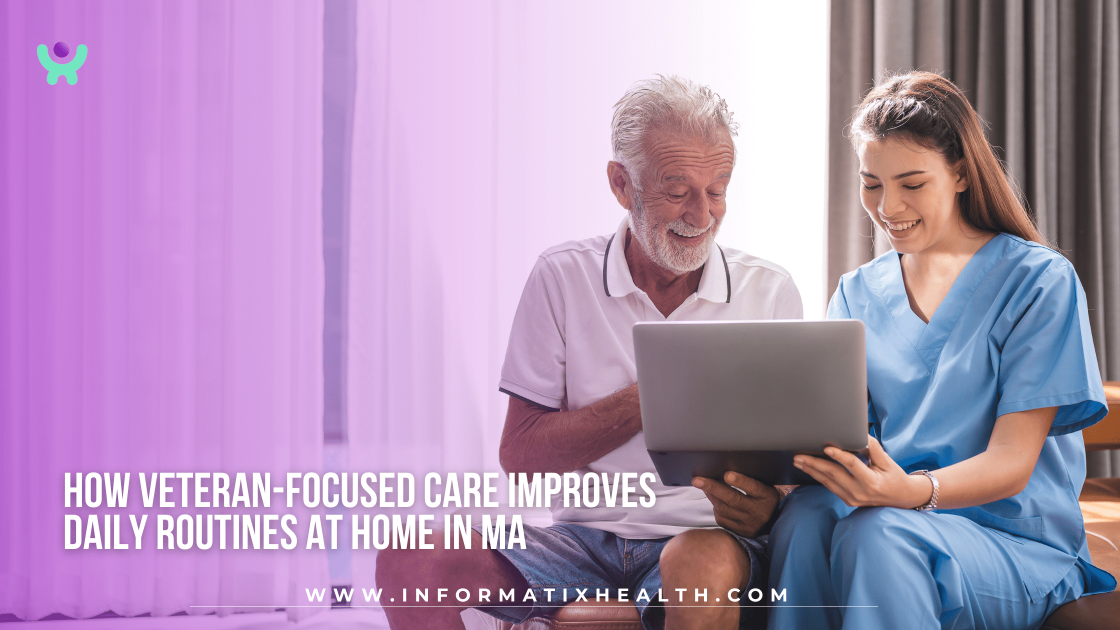 How Veteran-Focused Care Improves Daily Routines at Home in MA