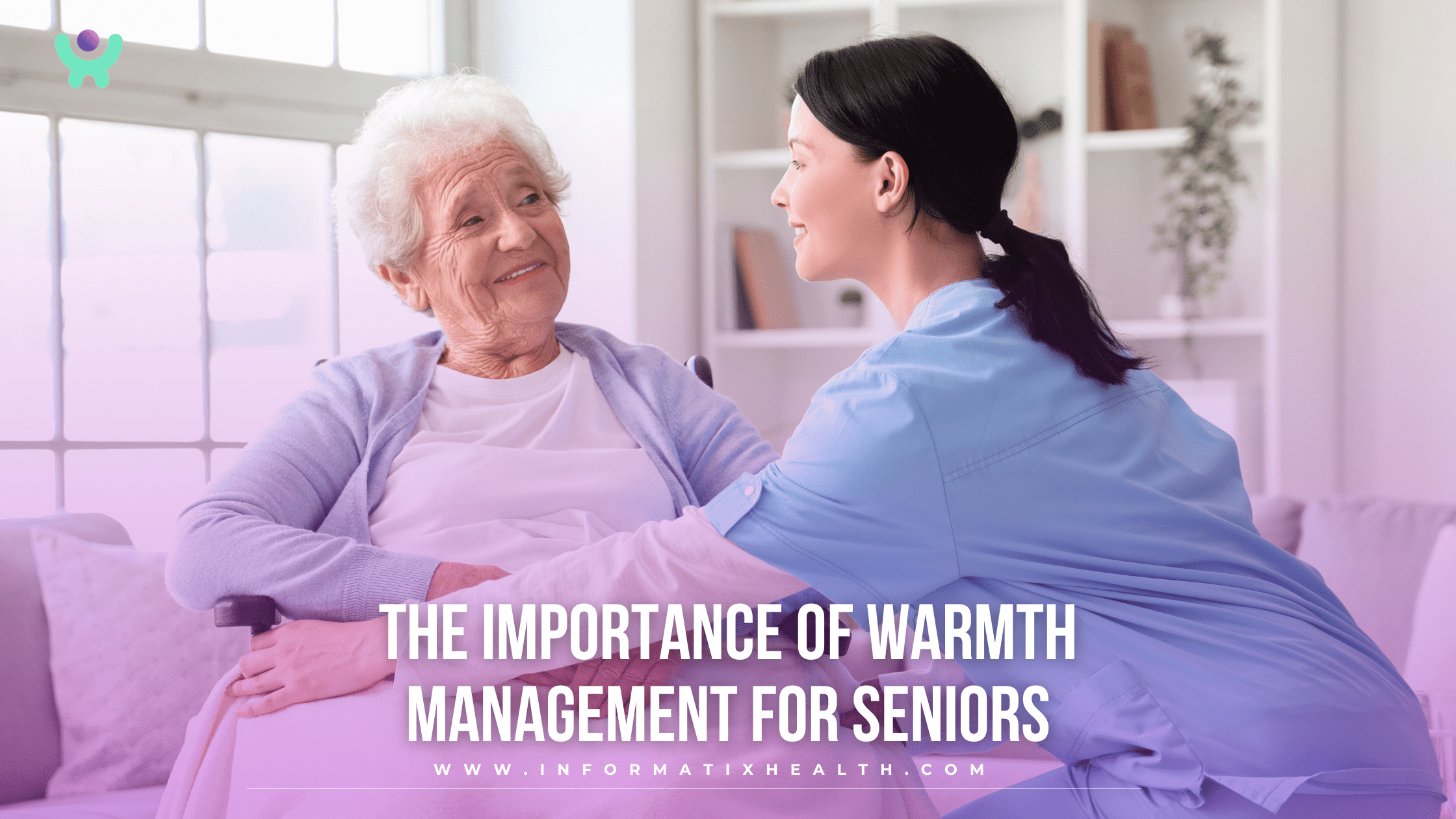 The Importance of Warmth Management for Seniors