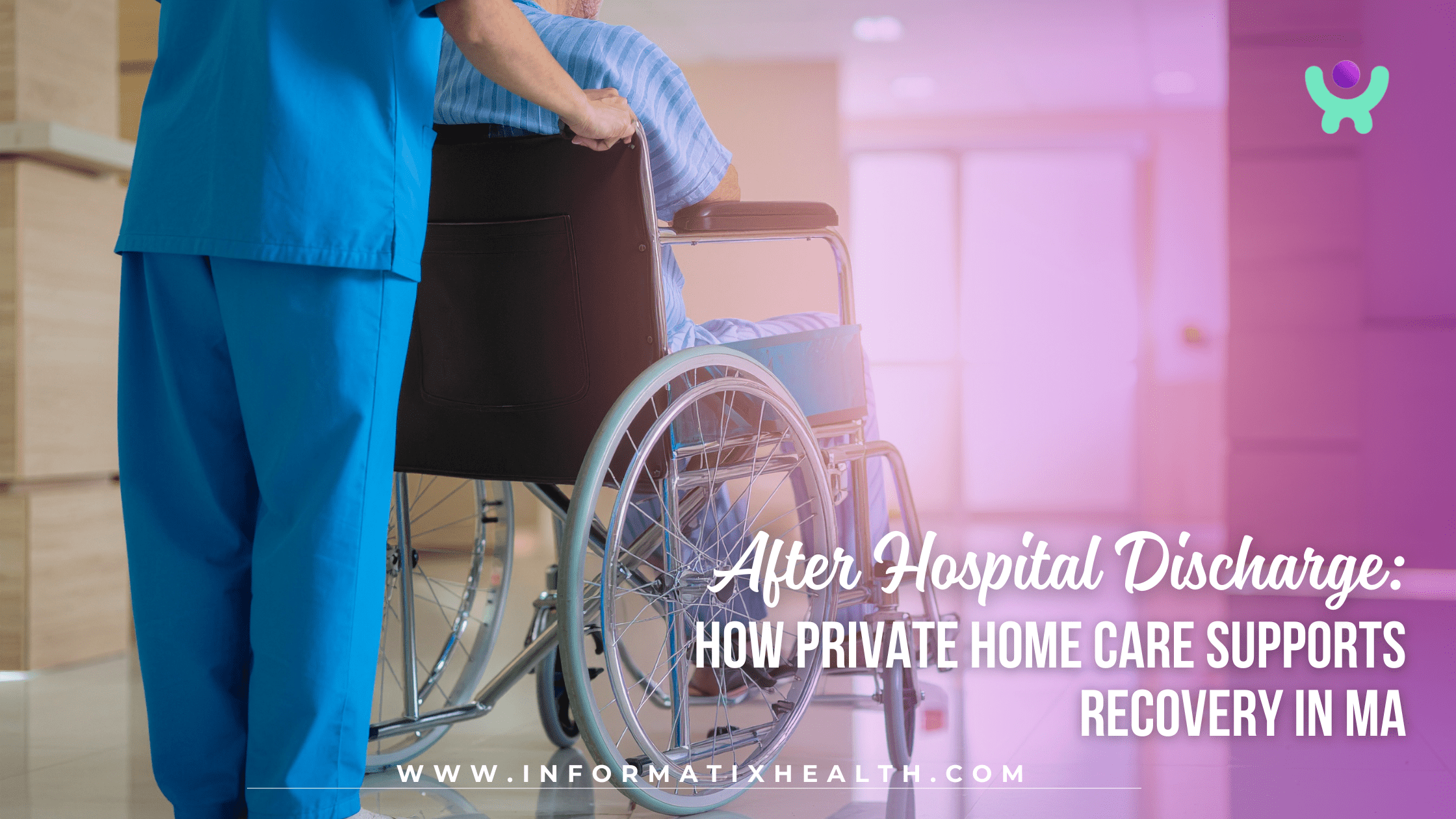 After Hospital Discharge: How Private Home Care Supports Recovery in MA
