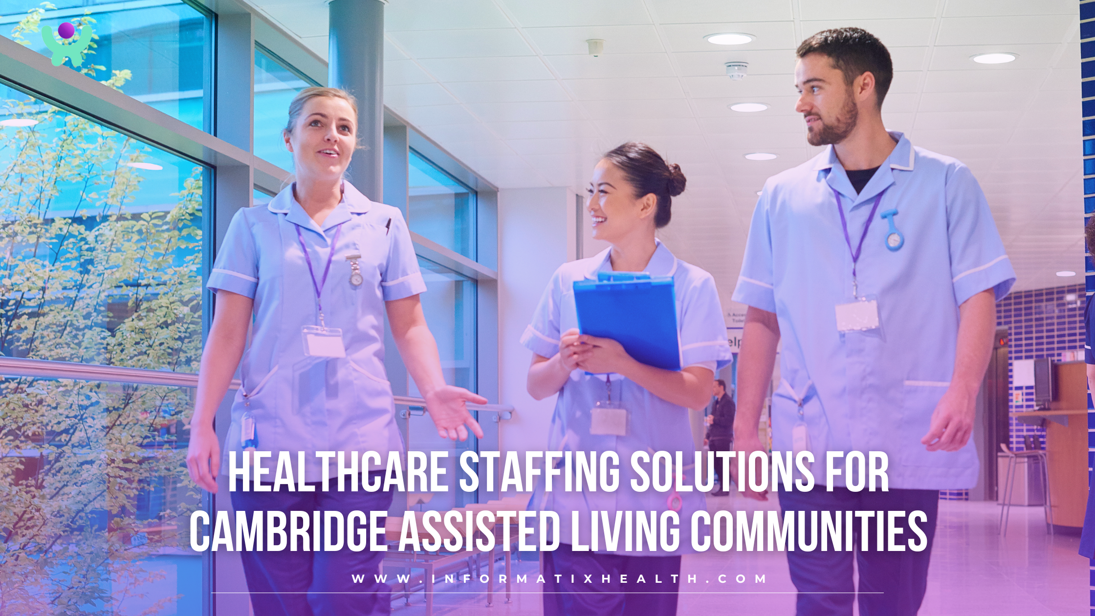 Healthcare Staffing Solutions for Cambridge Assisted Living Communities Healthcare Staffing Solutions for Cambridge Assisted Living Communities