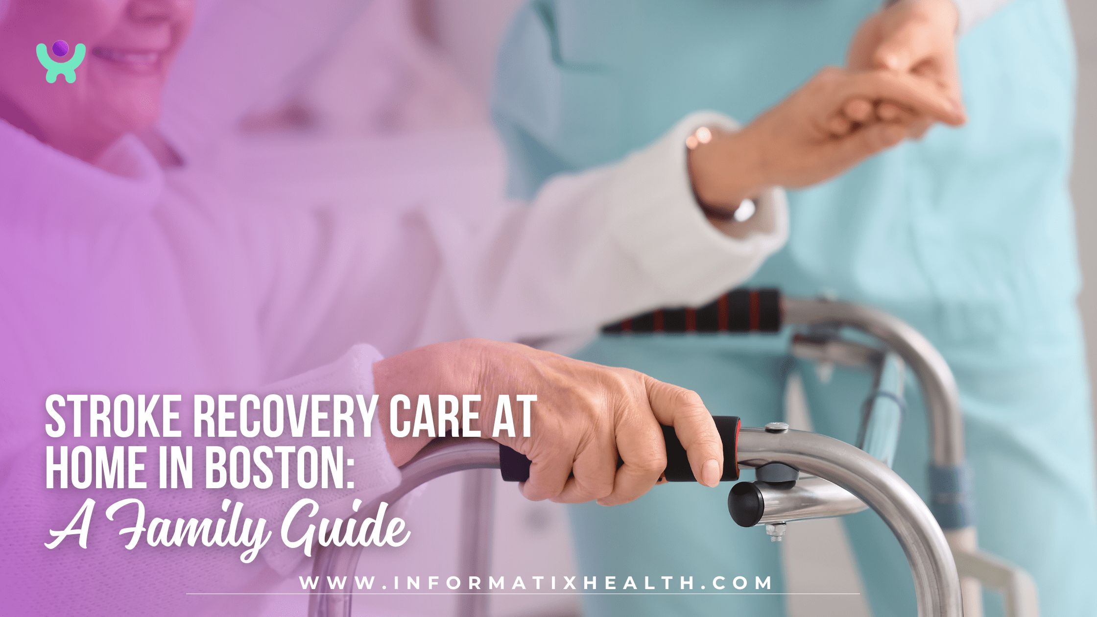 Stroke Recovery Care at Home in Boston A Family Guide Stroke Recovery Care at Home in Boston: A Family Guide