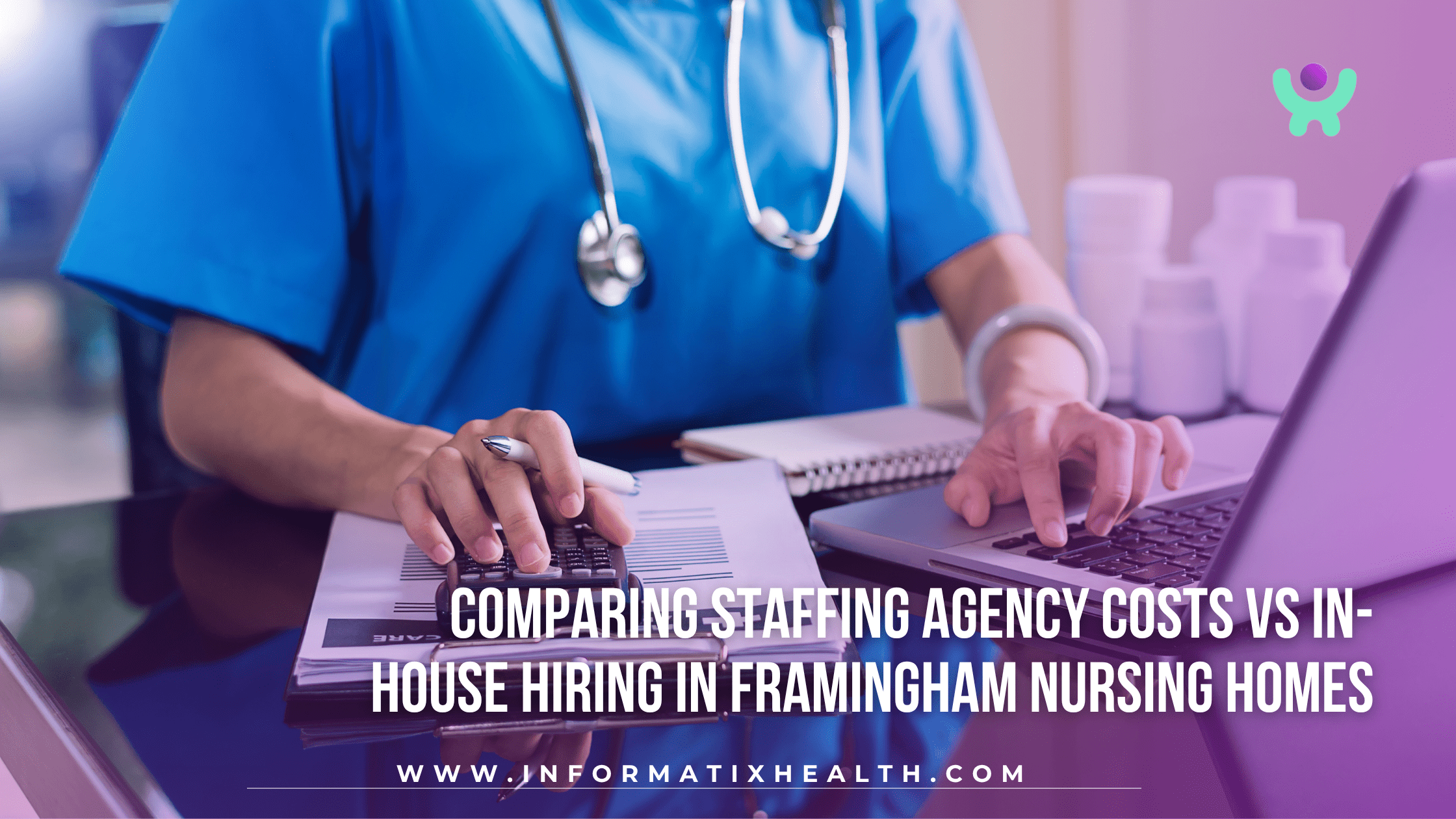 Comparing Staffing Agency Costs vs In-House Hiring in Framingham Nursing Homes
