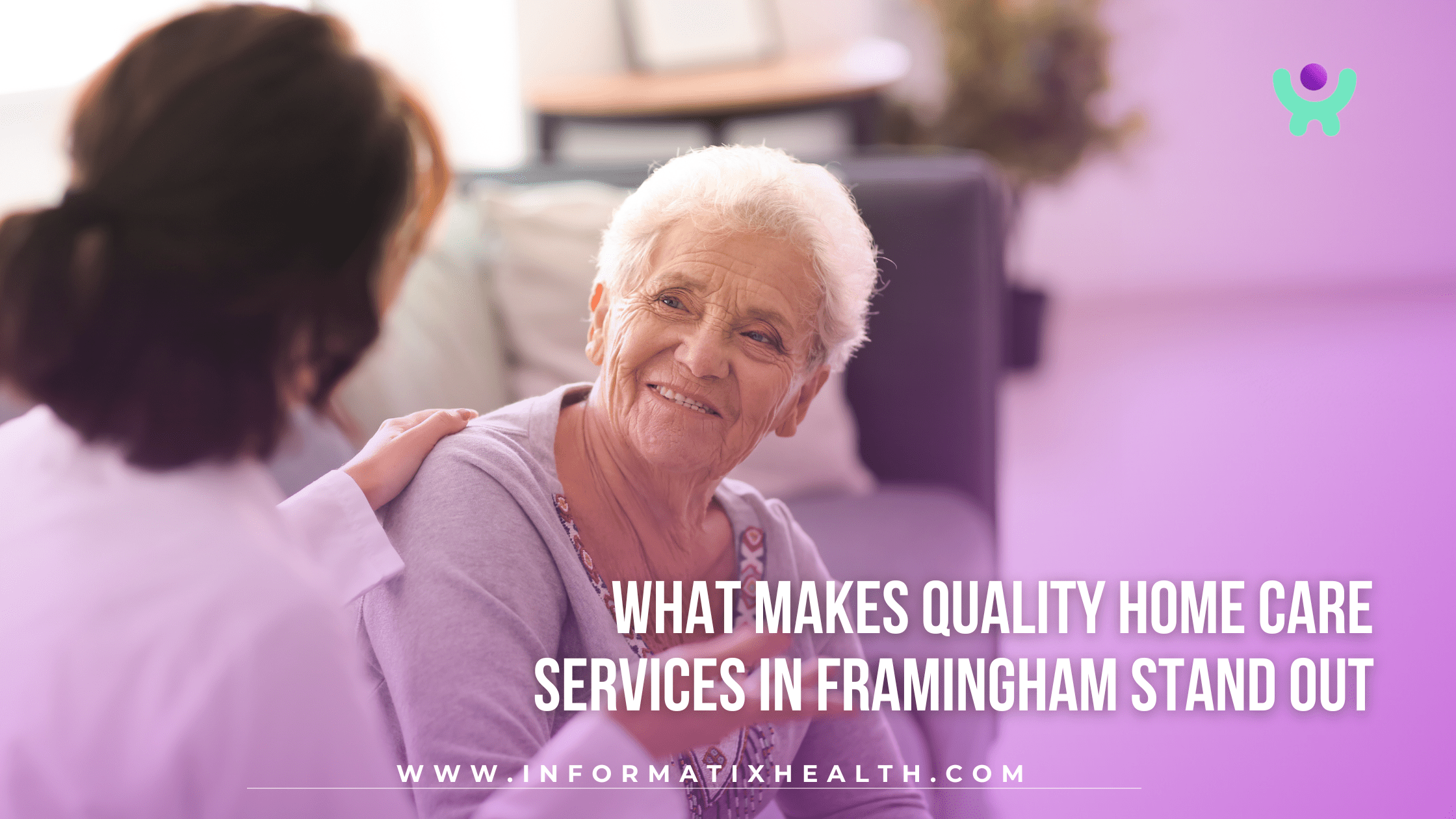 What Makes Quality Home Care Services in Framingham Stand Out What Makes Quality Home Care Services in Framingham Stand Out