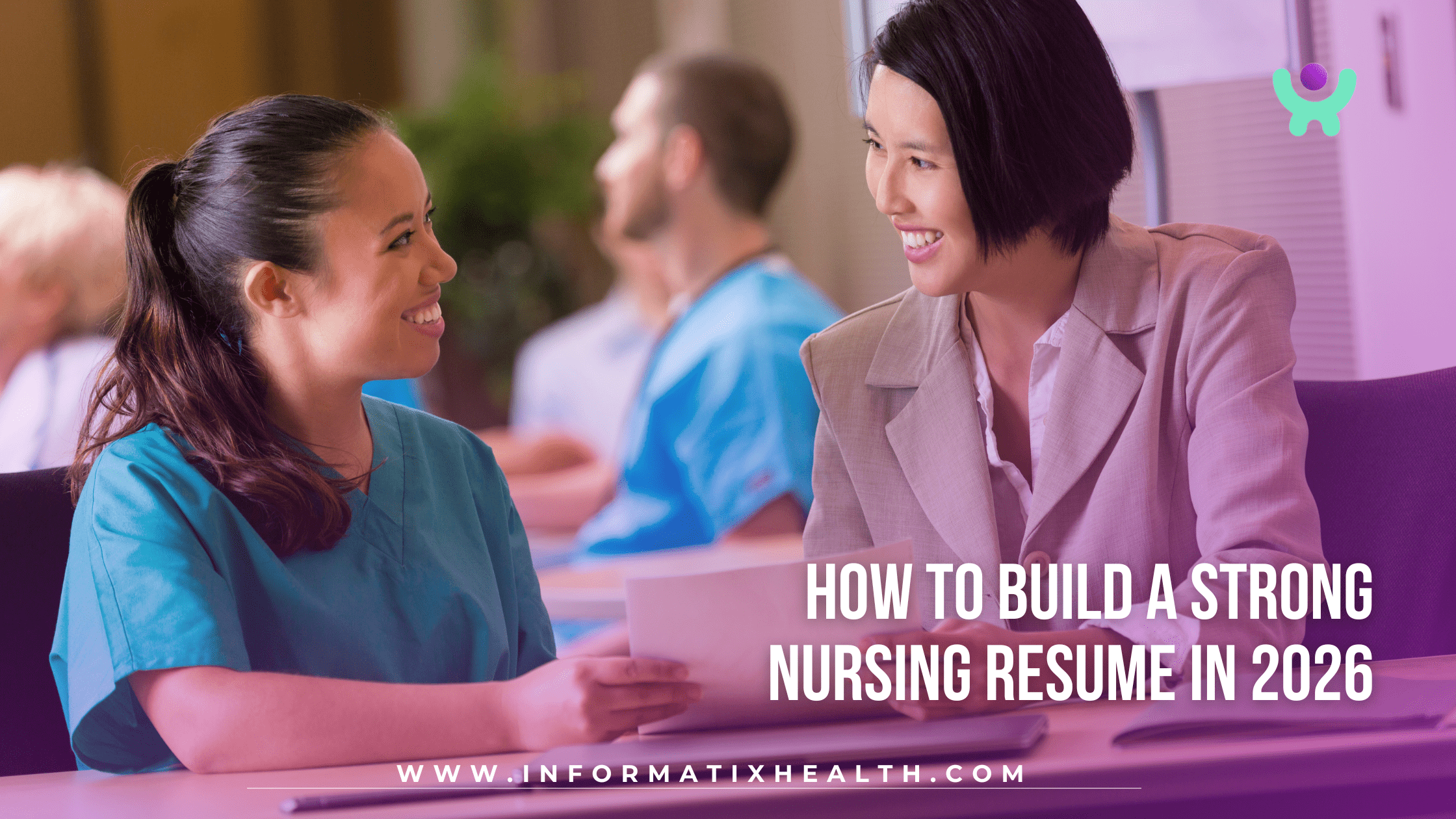 How to Build a Strong Nursing Resume in 2026