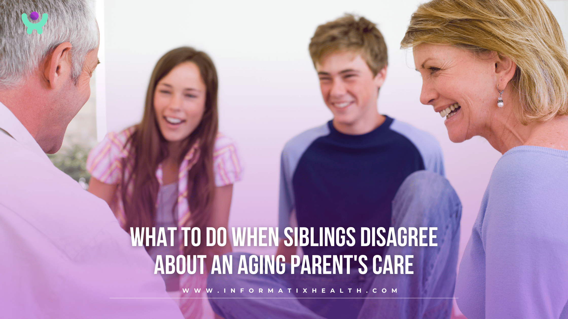 What to Do When Siblings Disagree About an Aging Parent's Care