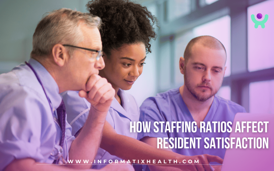 How Staffing Ratios Affect Resident Satisfaction