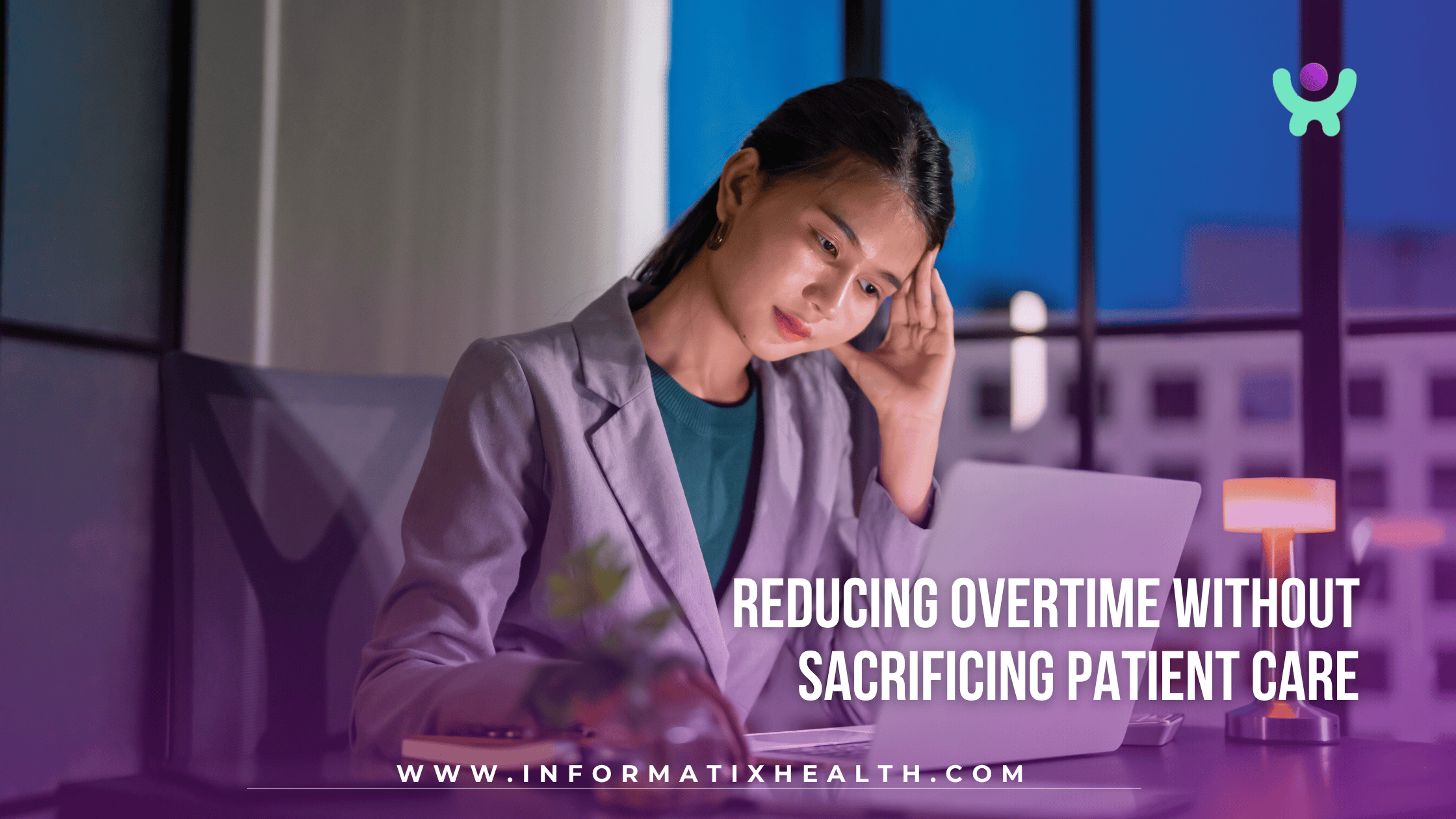 Reducing Overtime Without Sacrificing Patient Care (1) Reducing Overtime Without Sacrificing Patient Care