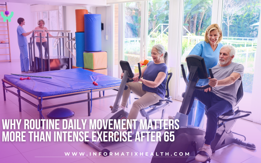 Why Routine Daily Movement Matters More Than Intense Exercise After 65