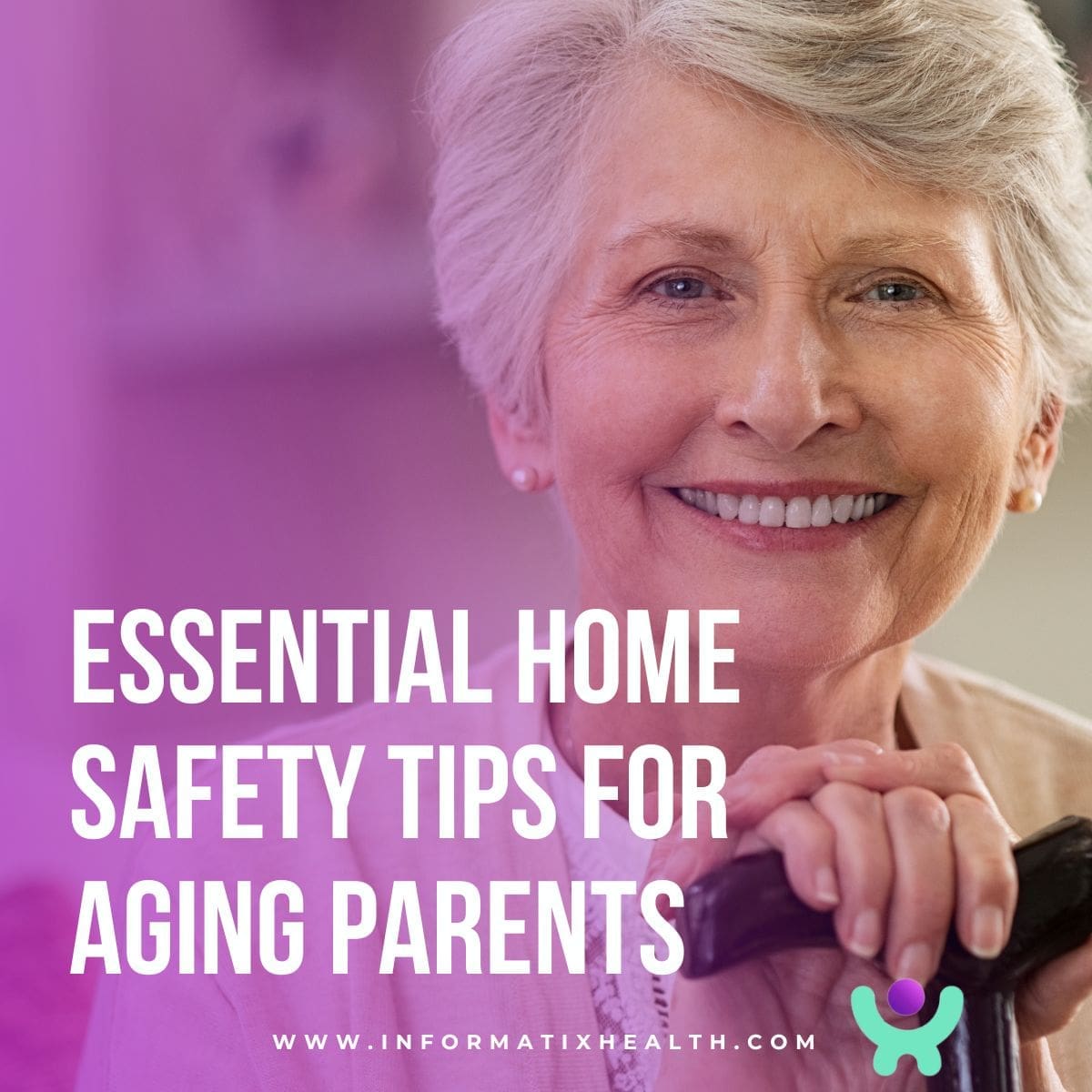 Informatix Health-Safety for Elderly Parents Informatix Health-Safety for Elderly Parents