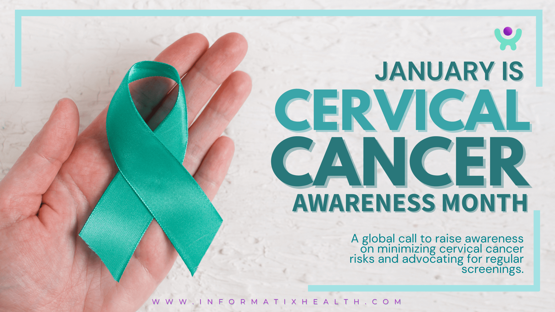 Cervical Cancer Awareness Month – Informatix Health Cervical Cancer Awareness Month - Informatix Health