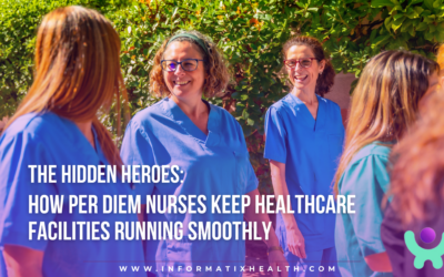 The Hidden Heroes: How Per Diem Nurses Keep Healthcare Facilities Running Smoothly