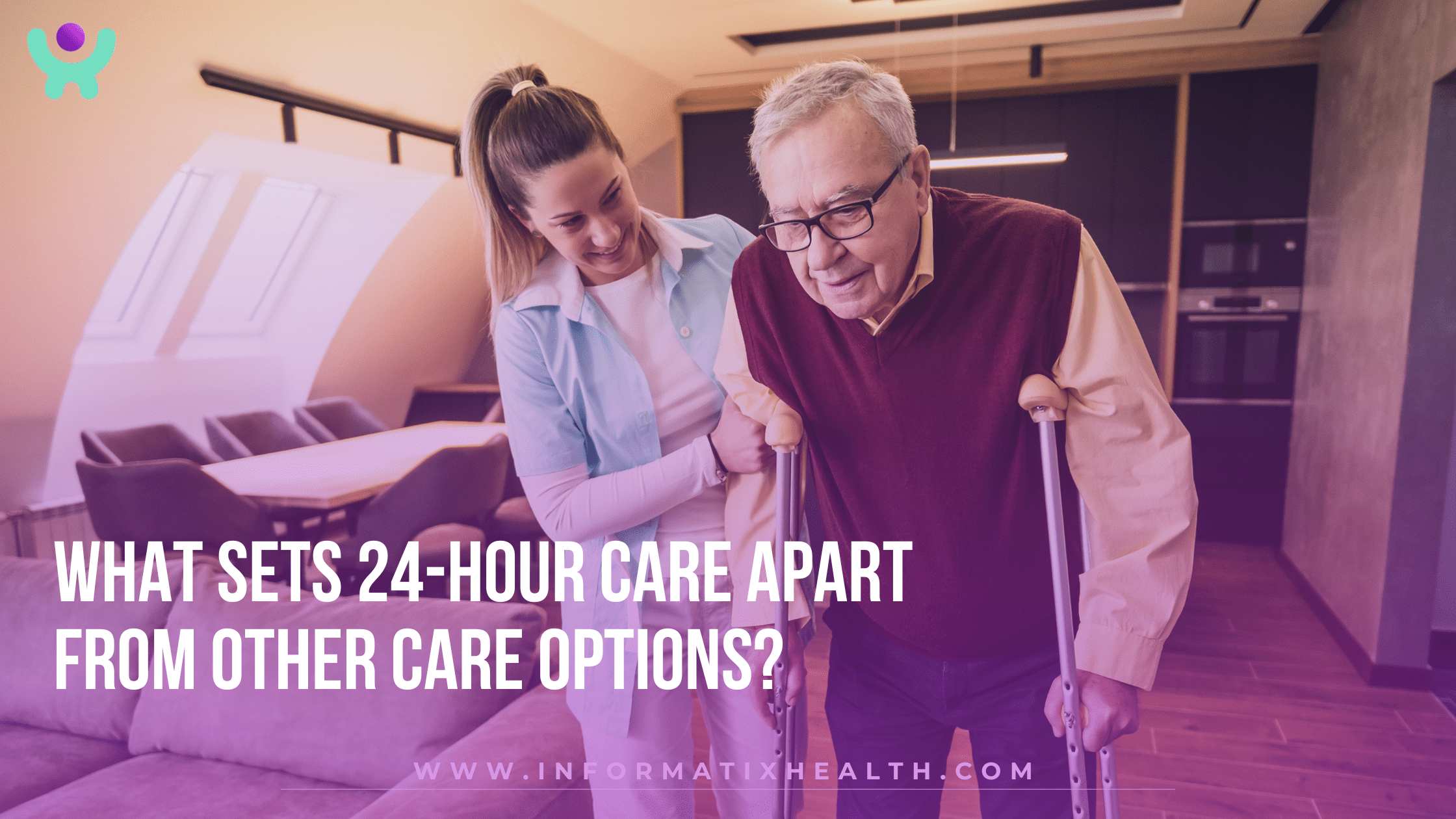 What Sets 24-Hour Care Apart from Other Care Options What Sets 24-Hour Care Apart from Other Care Options