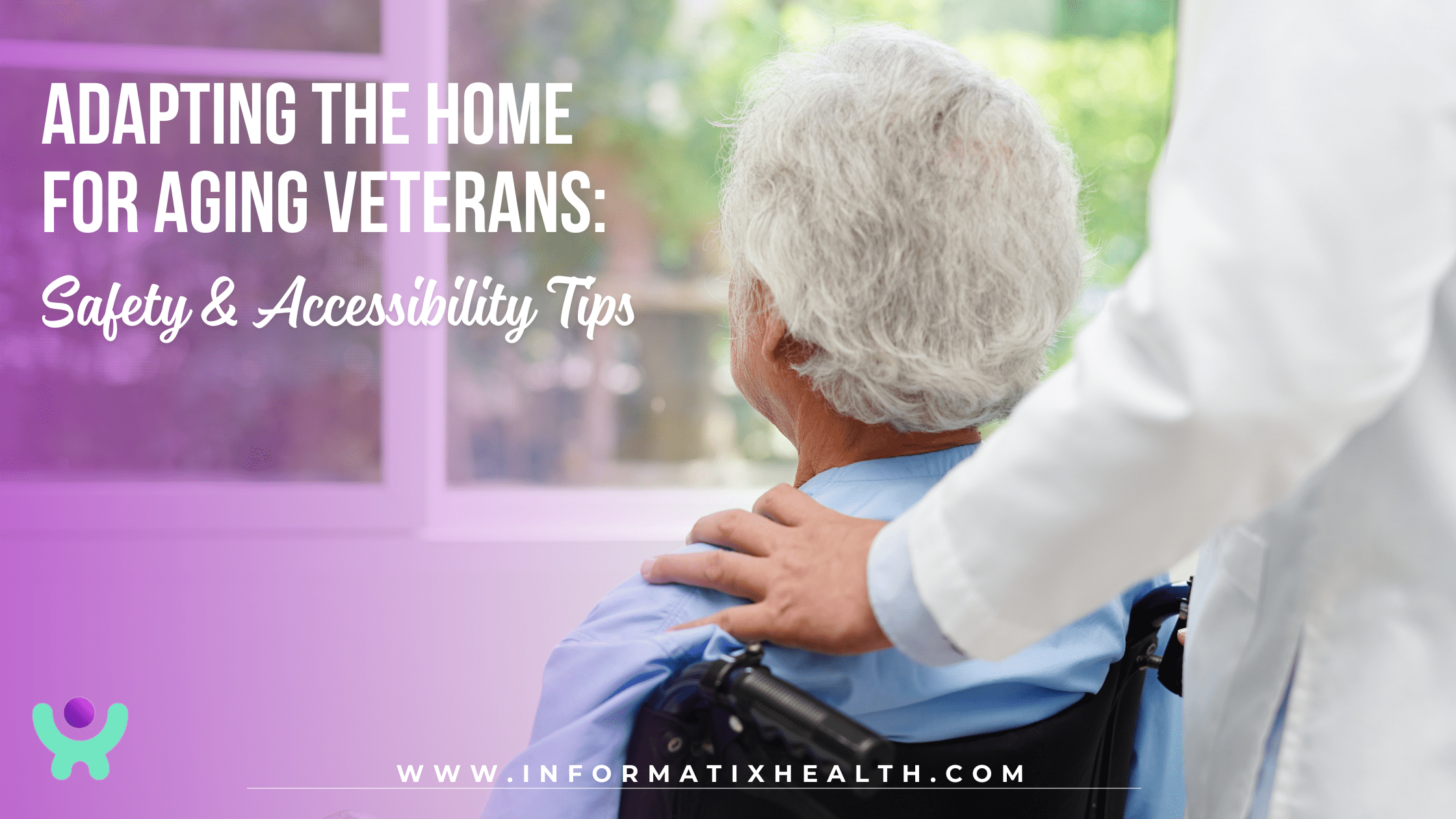 Adapting the Home for Aging Veterans Safety & Accessibility Tips Adapting the Home for Aging Veterans: Safety & Accessibility Tips