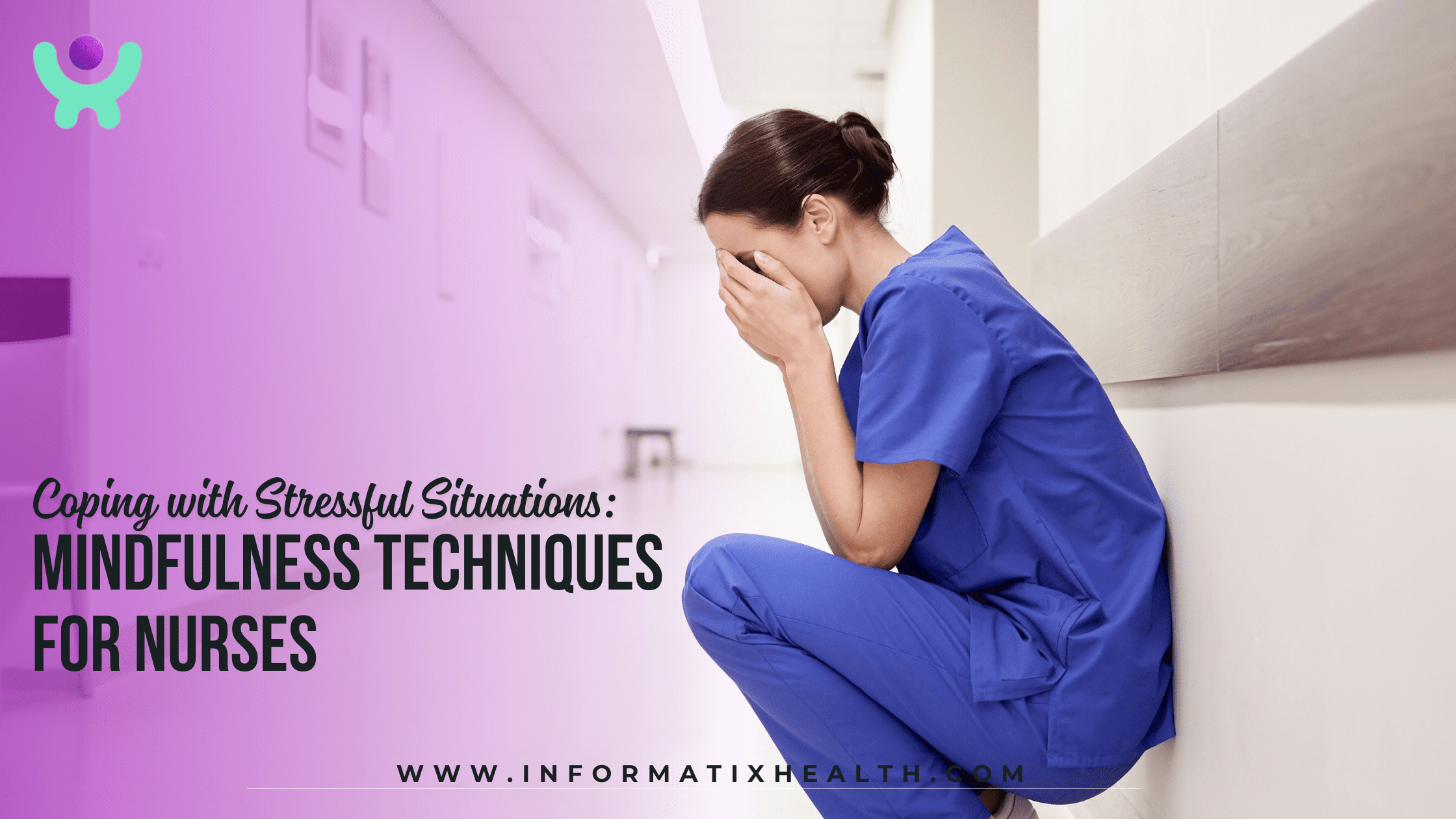 Coping with Stressful Situations Mindfulness Techniques for Nurses Coping with Stressful Situations Mindfulness Techniques for Nurses