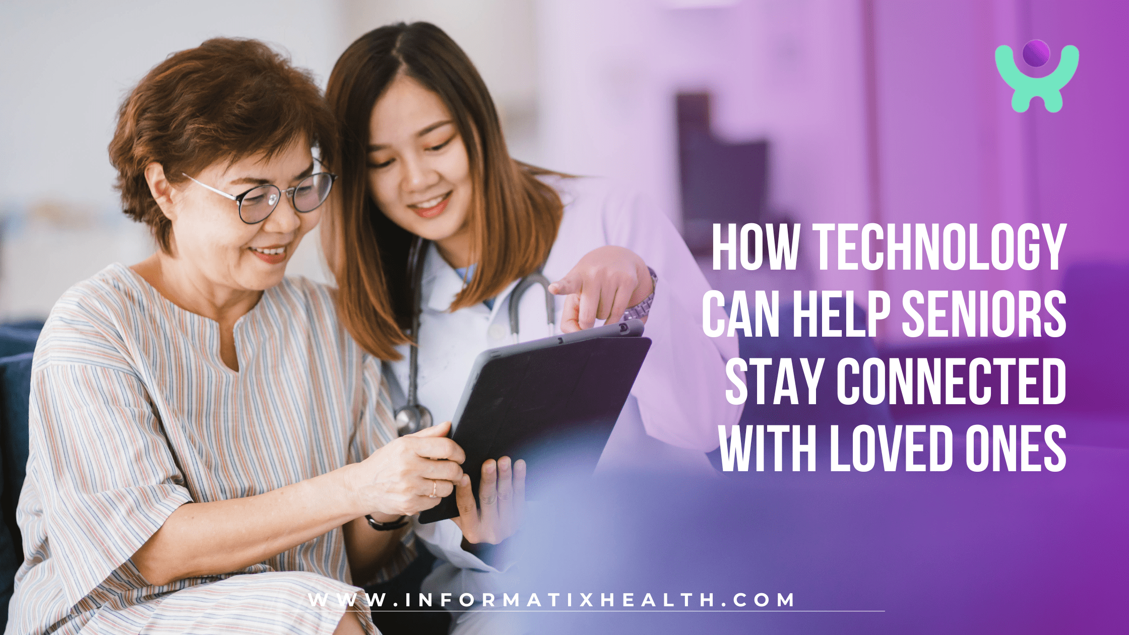 How Technology Can Help Seniors Stay Connected with Loved Ones How Technology Can Help Seniors Stay Connected with Loved Ones