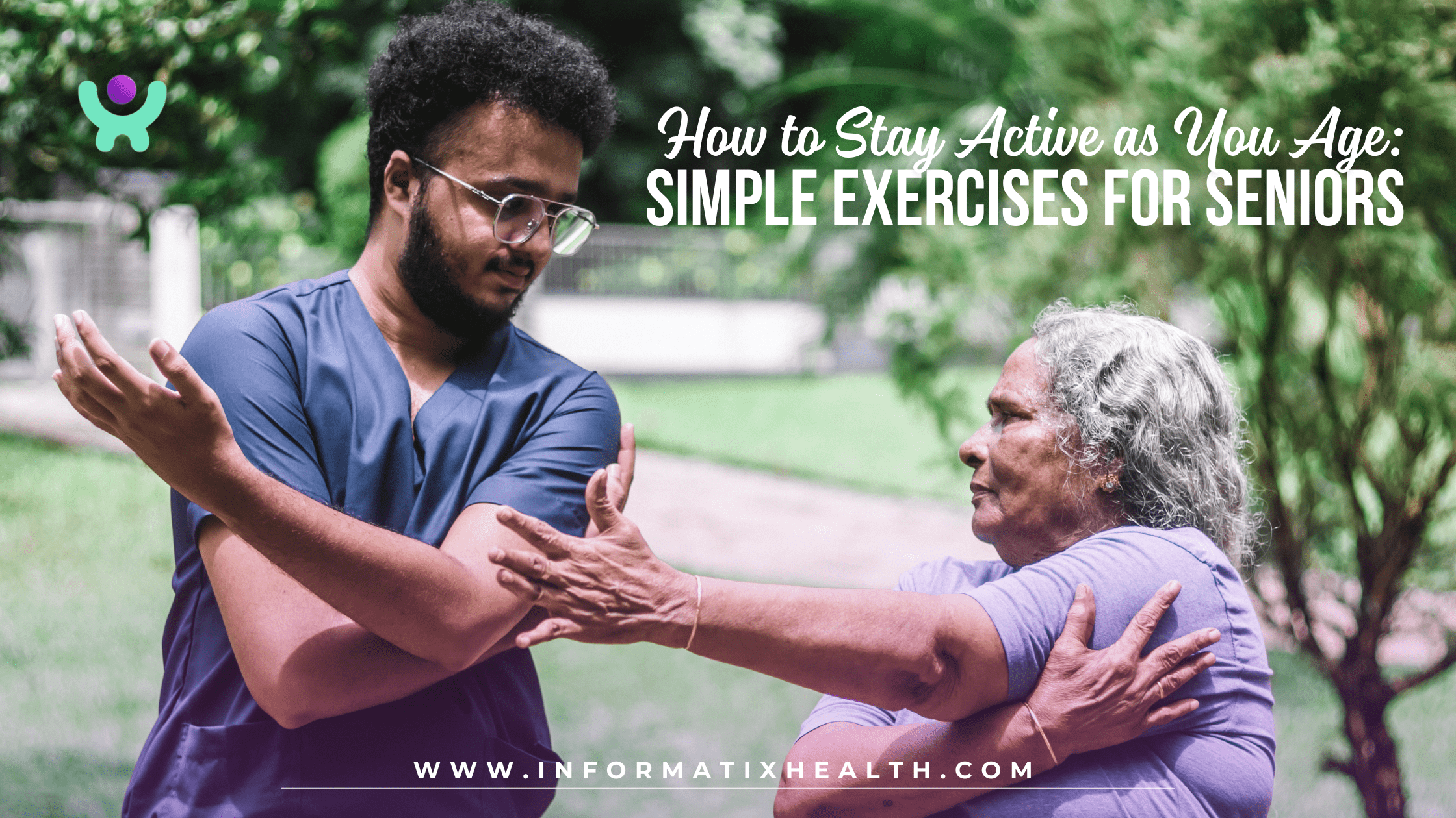 How to Stay Active as You Age: Simple Exercises for Seniors