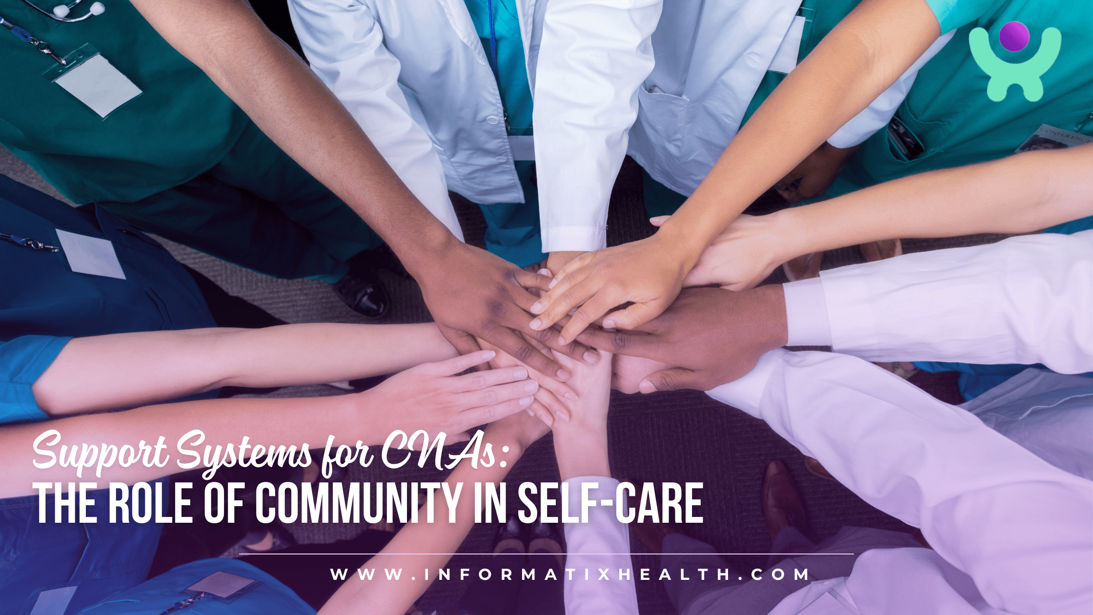 Support Systems for CNAs The Role of Community in Self-Care Support Systems for CNAs The Role of Community in Self-Care