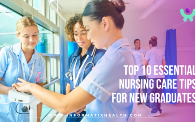Top 10 Essential Nursing Care Tips for New Graduates