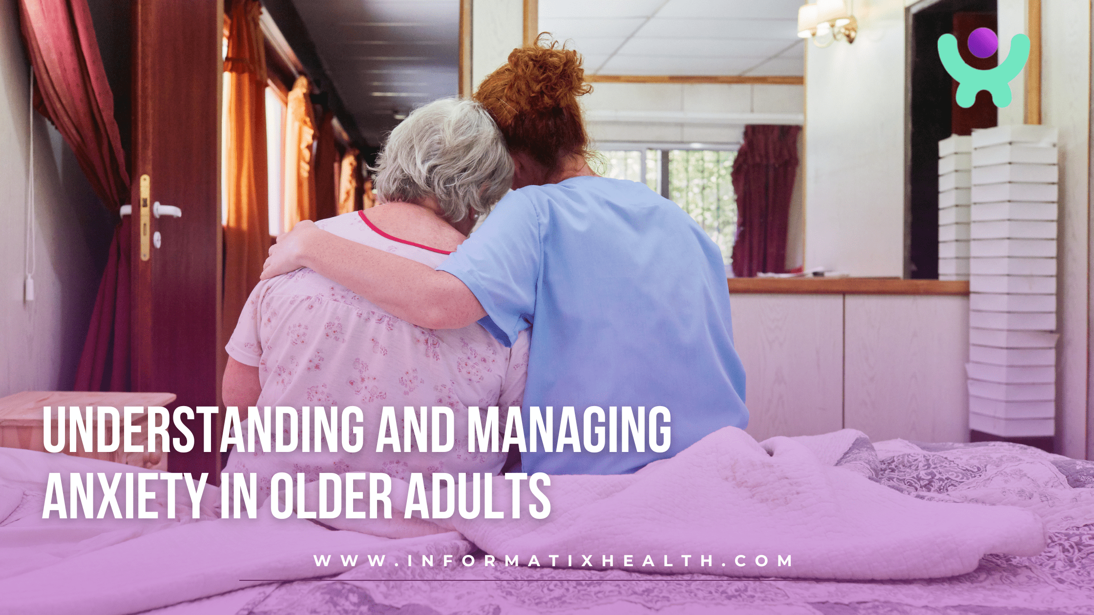 Understanding and Managing Anxiety in Older Adults Understanding and Managing Anxiety in Older Adults