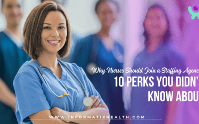 Why Nurses Should Join a Staffing Agency: 10 Perks You Didn’t Know About