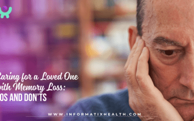 Caring for a Loved One with Memory Loss: Dos and Don’ts