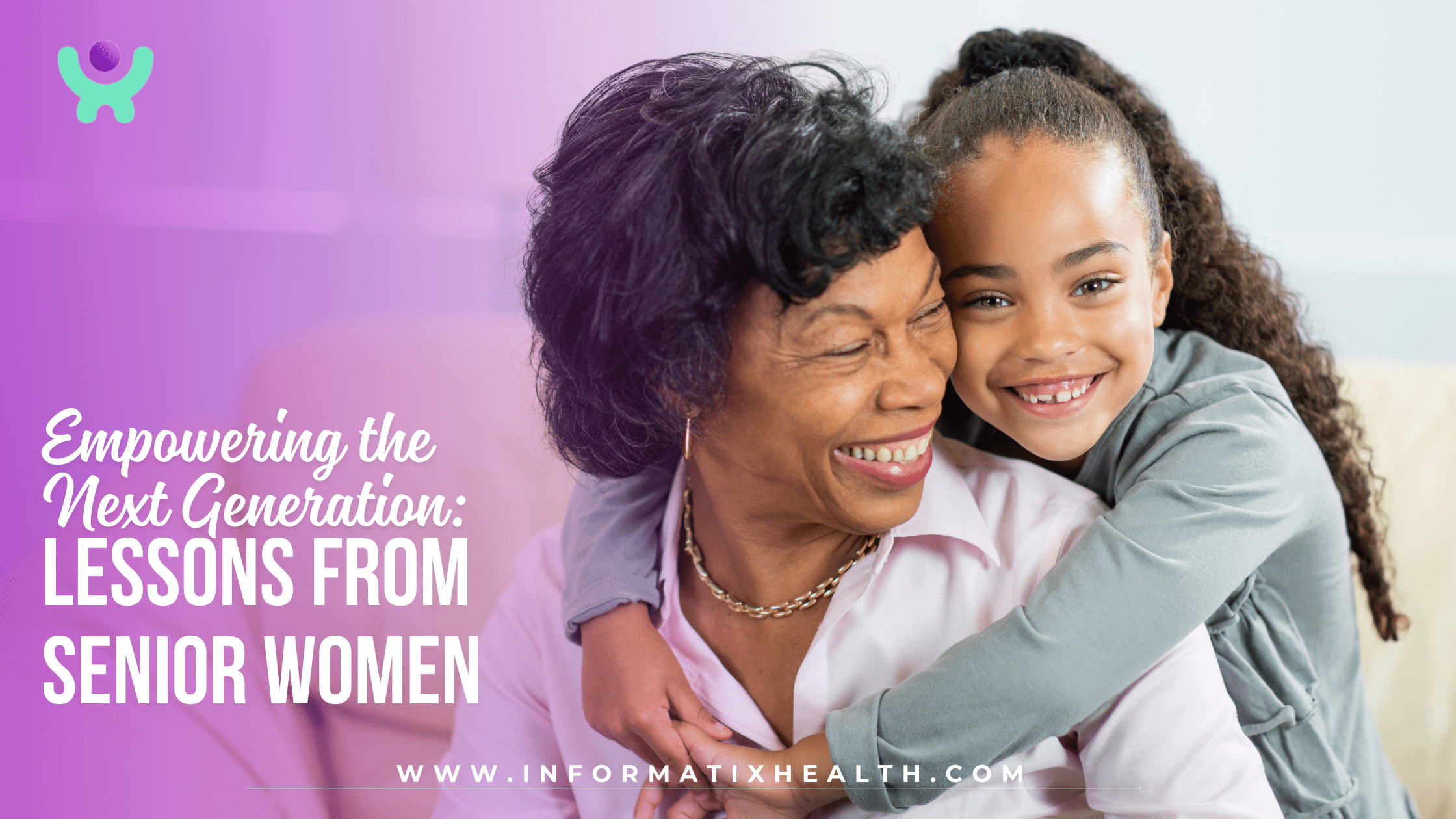 Empowering the Next Generation Lessons from Senior Women Empowering the Next Generation: Lessons from Senior Women