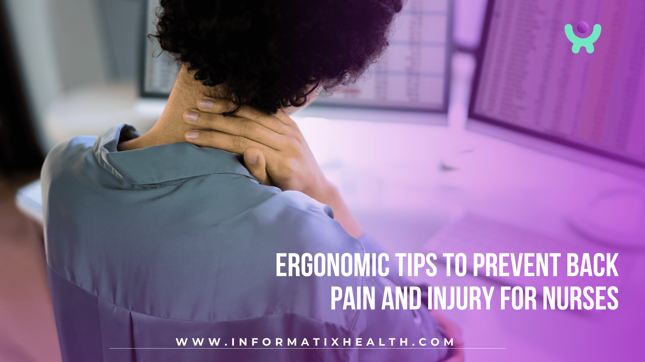Ergonomic Tips to Prevent Back Pain and Injury for Nurses