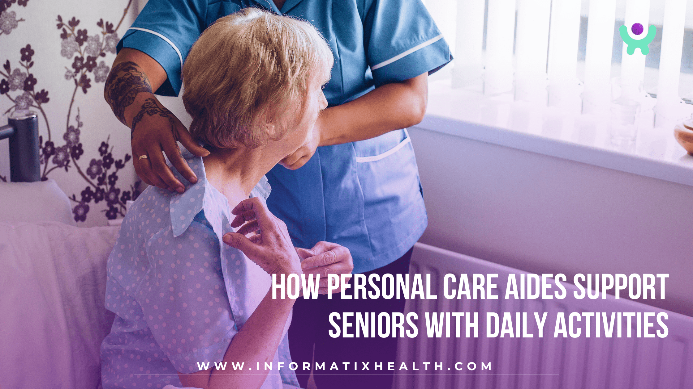 How Personal Care Aides Support Seniors with Daily Activities How Personal Care Aides Support Seniors with Daily Activities