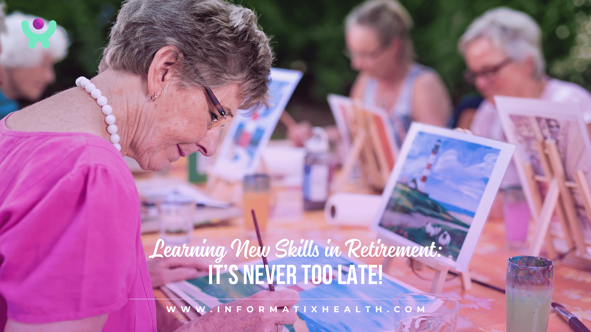 Learning New Skills in Retirement: It’s Never Too Late!