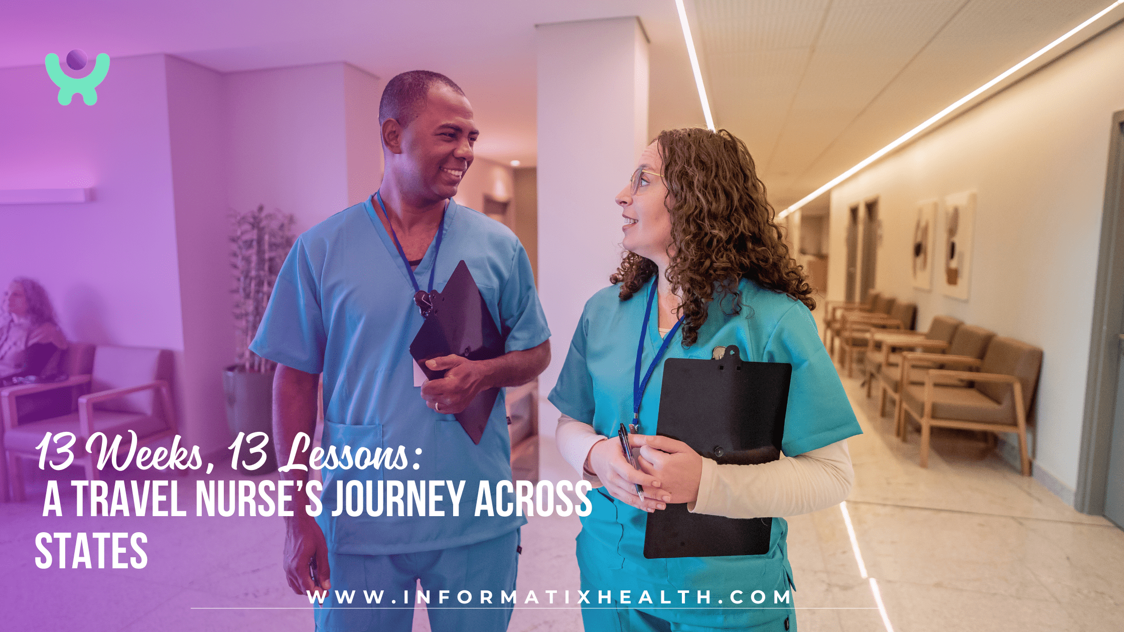 13 Weeks, 13 Lessons: A Travel Nurse’s Journey Across States