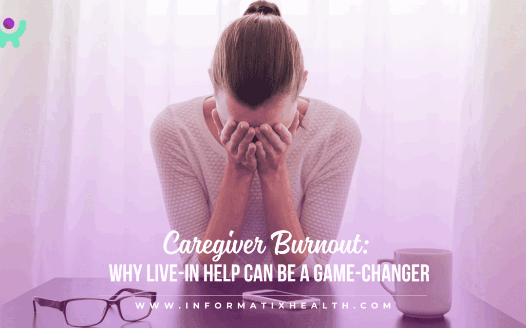 Caregiver Burnout: Why Live-In Help Can Be a Game-Changer