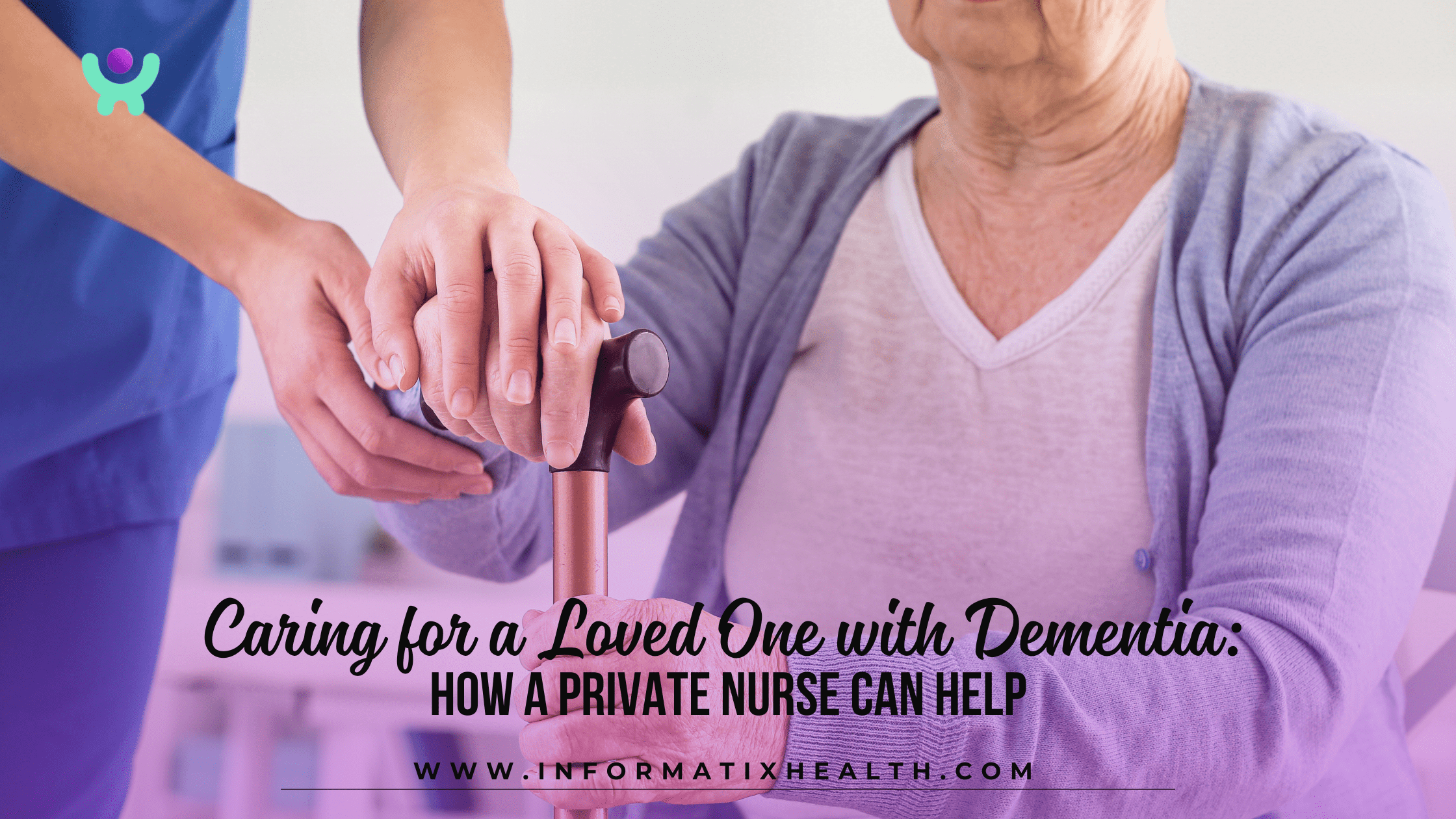 Caring for a Loved One with Dementia How a Private Nurse Can Help Caring for a Loved One with Dementia: How a Private Nurse Can Help