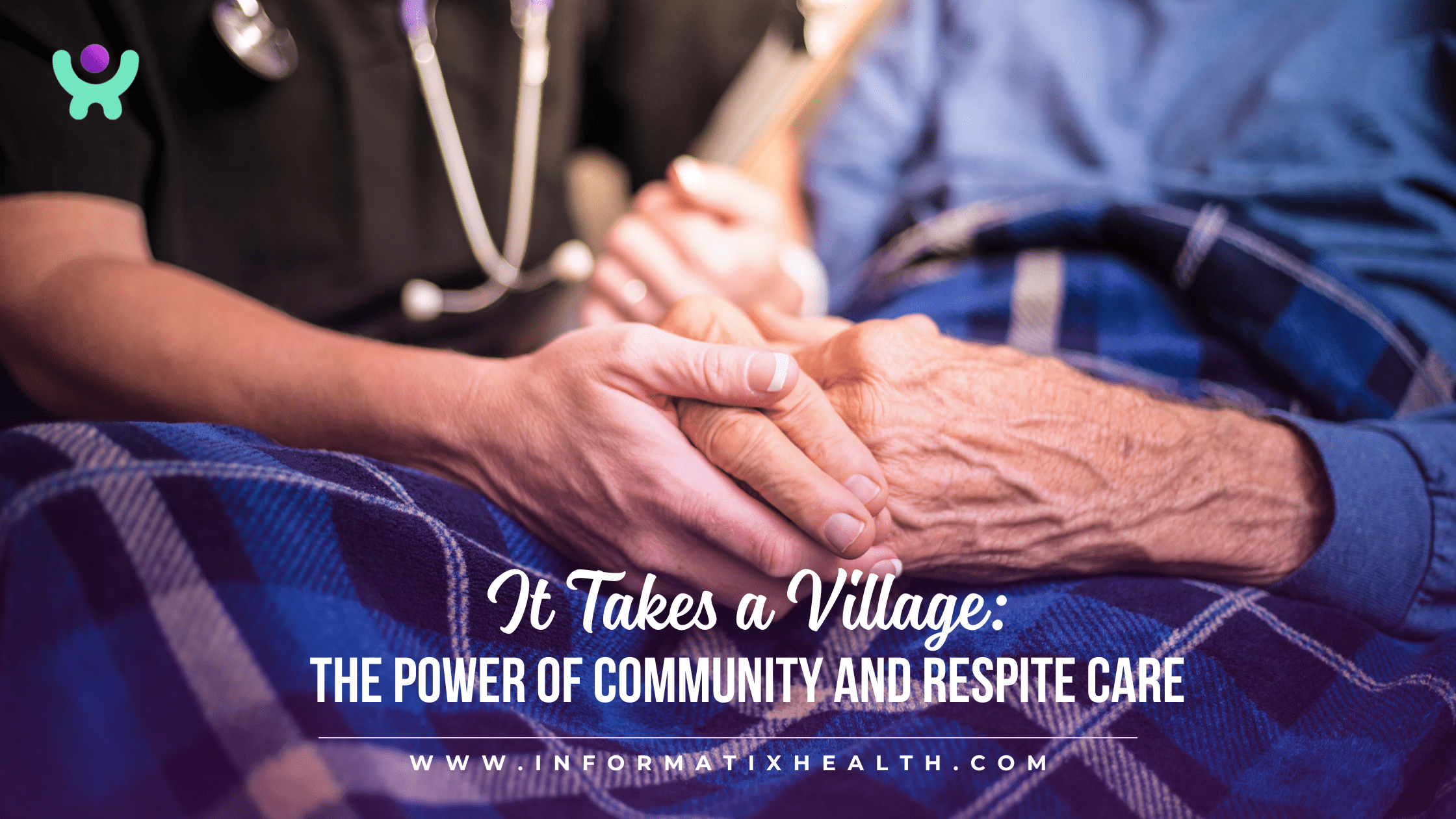 It Takes a Village The Power of Community and Respite Care It Takes a Village: The Power of Community and Respite Care