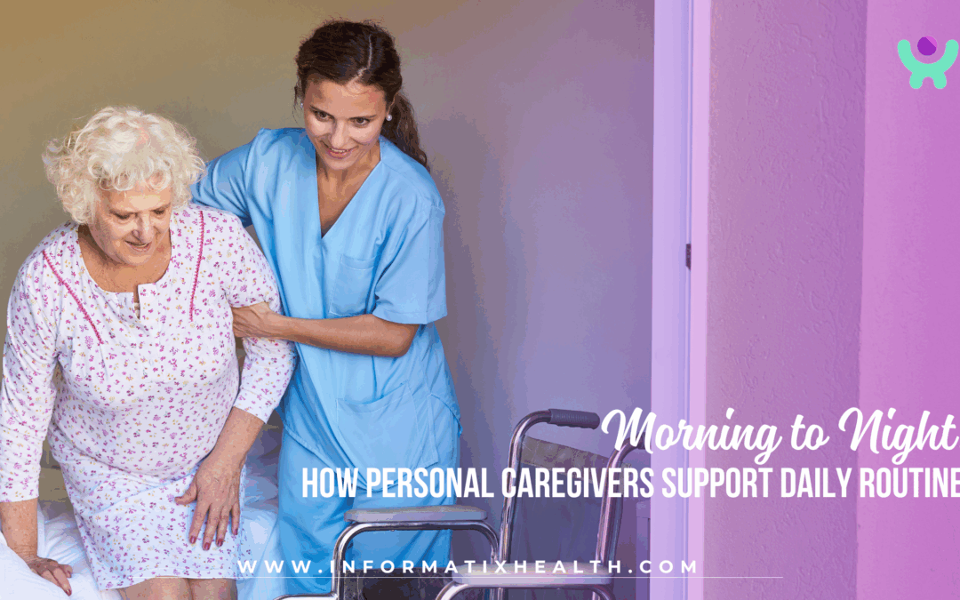 Morning to Night: How Personal Caregivers Support Daily Routines
