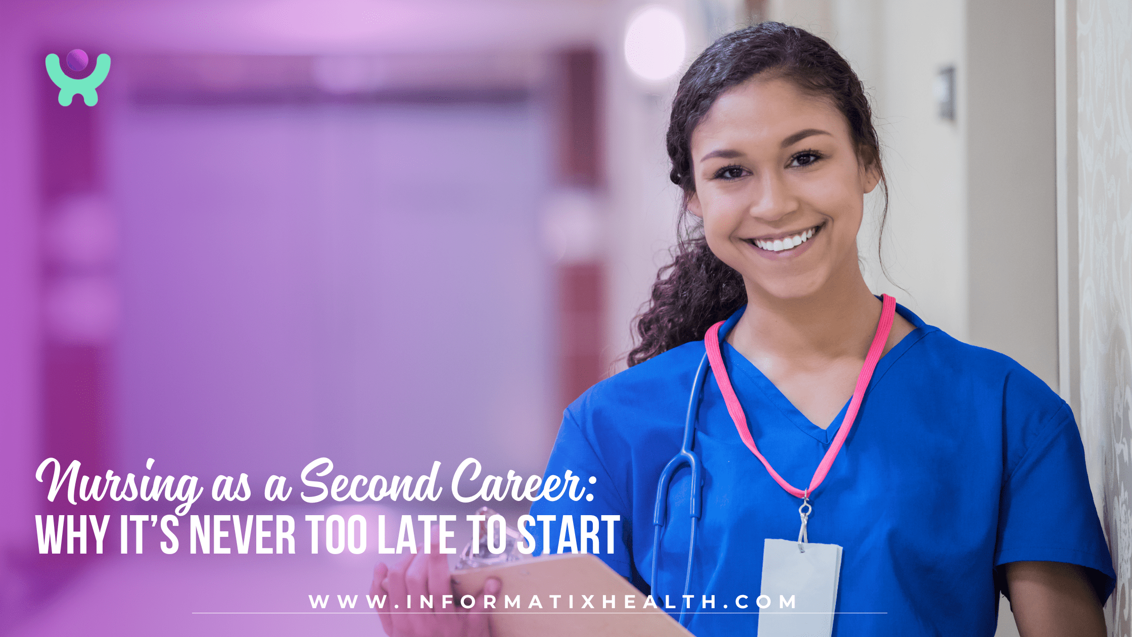 Nursing as a Second Career Why It’s Never Too Late to Start Nursing as a Second Career: Why It’s Never Too Late to Start