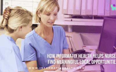 How Informatix Health Helps Nurses Find Meaningful Local Opportunities