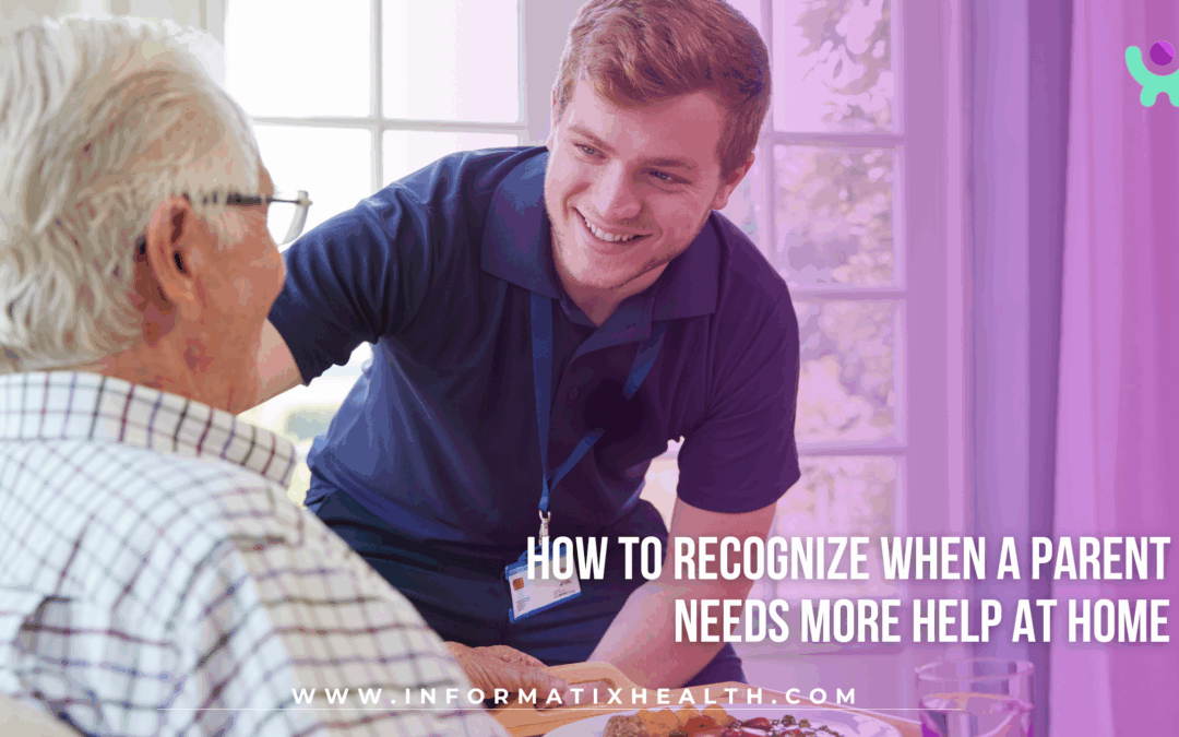 How to Recognize When a Parent Needs More Help at Home