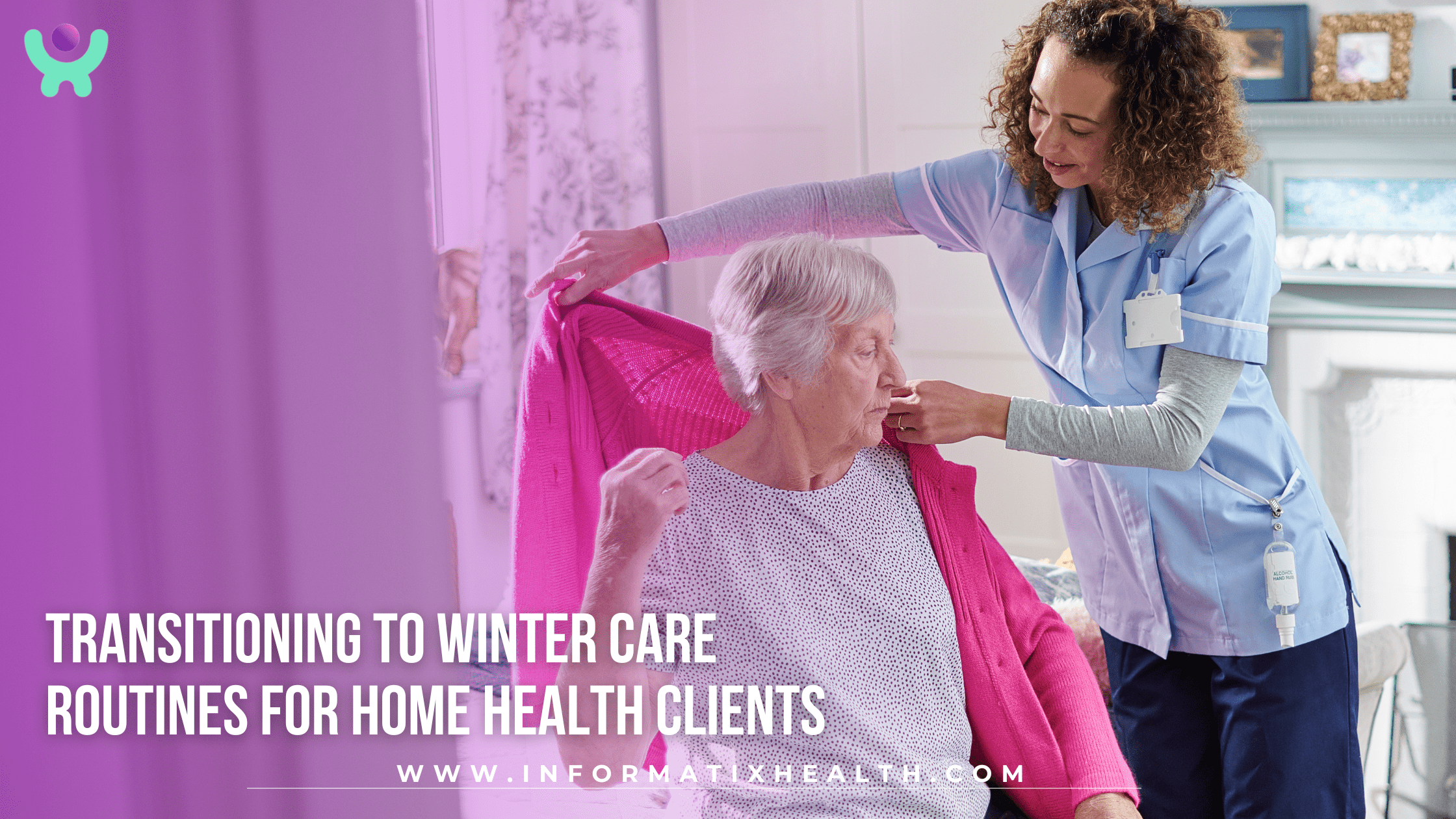 Transitioning to Winter Care Routines for Home Health Clients